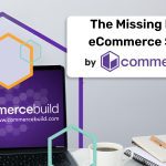 commercebuild: The Missing Piece to eCommerce Success